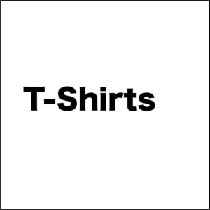 T SHIRTS