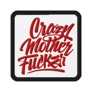 Crazy Mother Fucker (Patches)
