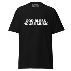 GOD BLESS HOUSE MUSIC (T-Shirt)