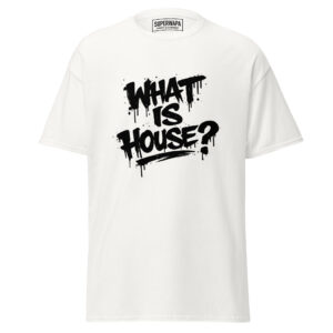 WHAT IS HOUSE (T-Shirt)
